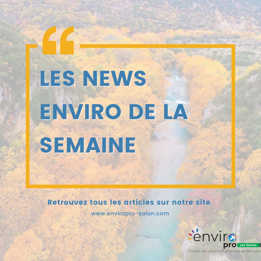 Les News environnementales du 11 au 16 Octobre