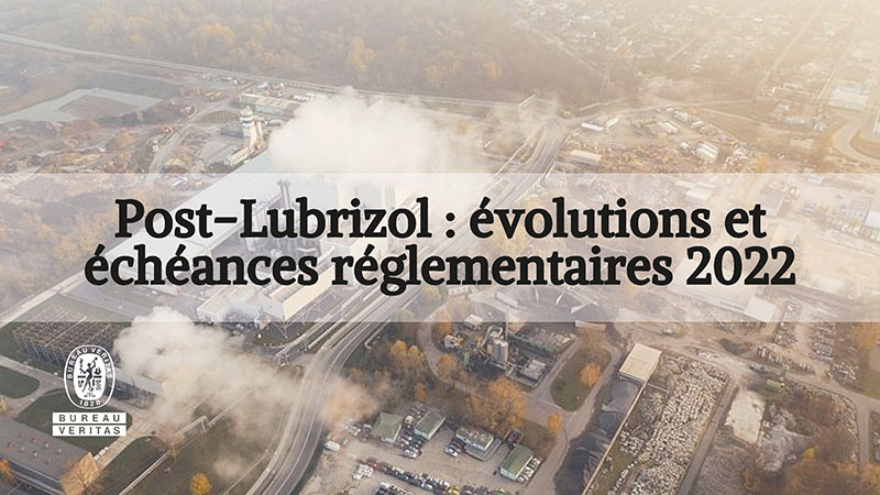 Conférence : Post-Lubrizol : Evolutions et échéances réglementaires 2022 : Ce qui vous attend ? 